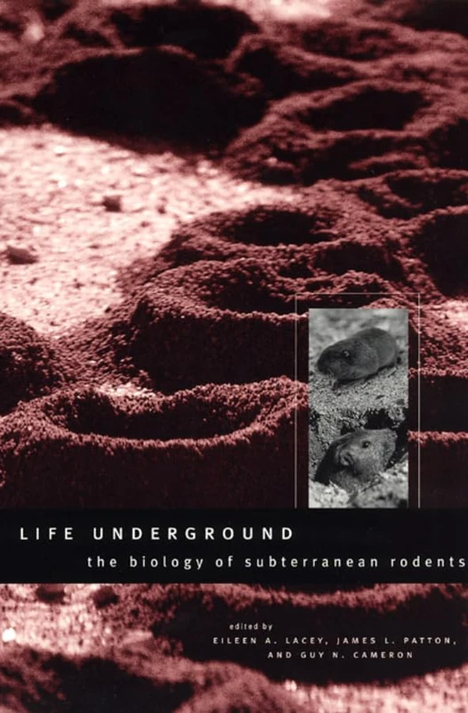 Life Underground & The Biology of Subterranean Rodents