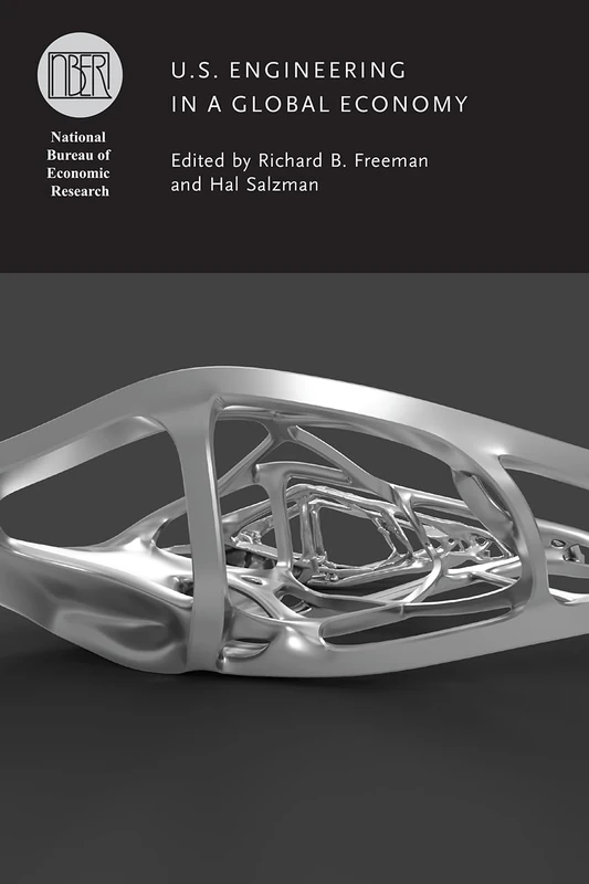 U.S. Engineering in a Global Economy (National Bureau of Economic Research Conference Report)