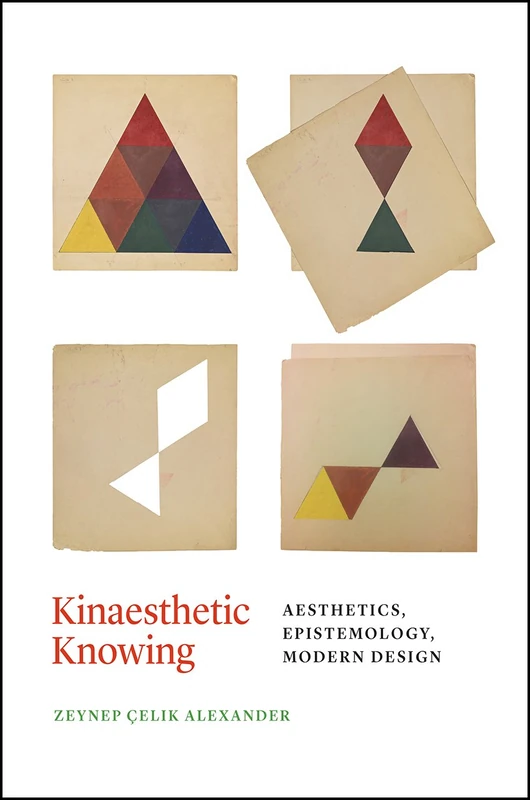 Kinaesthetic Knowing – Aesthetics, Epistemology, Modern Design - Image 1