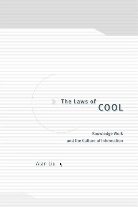 The Laws of Cool – Knowledge Work and the Culture of Information - Image 1