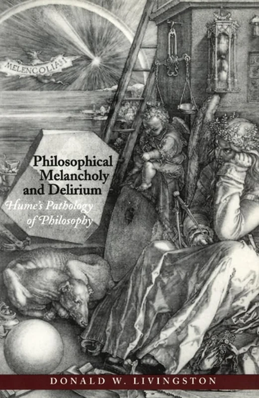 Philosophical Melancholy & Delirium – Hume′s Pathology of Philosophy
