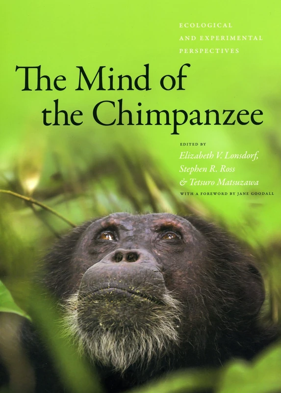 Mind of the Chimpanzee – Ecological and Experimental Perspectives
