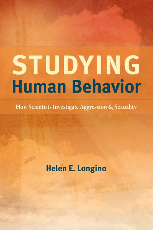 Studying Human Behavior – How Scientists Investigate Aggression and Sexuality
