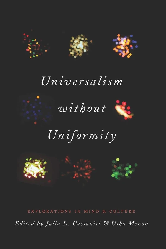 Universalism without Uniformity – Explorations in Mind and Culture