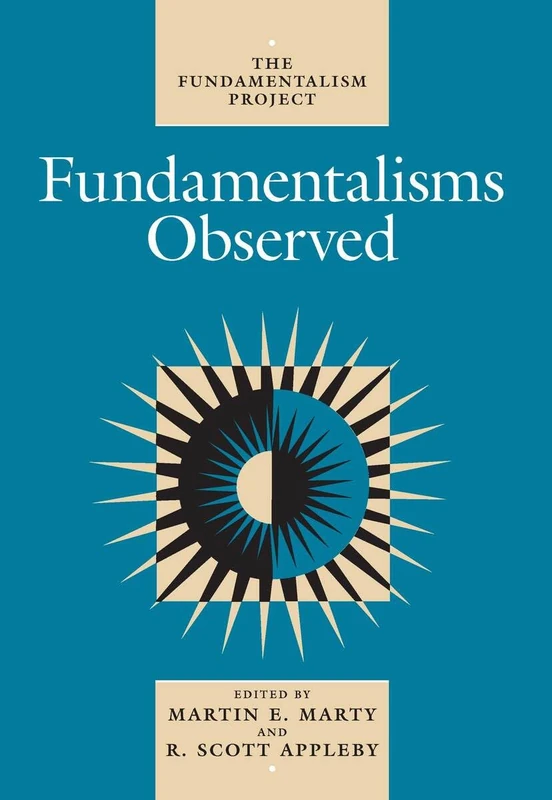 Fundamentalisms Observed: Volume 1 (The Fundamentalism Project)