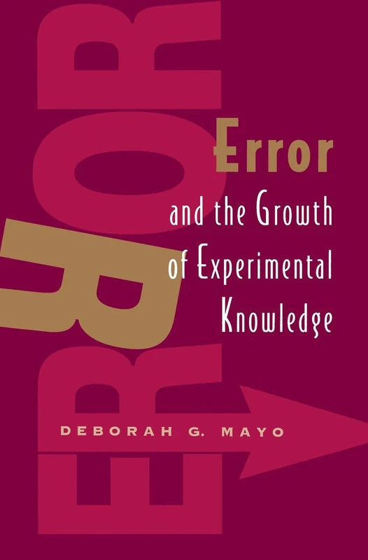 Error and the Growth of Experimental Knowledge (Science and Its Conceptual Foundations series) - Image 1