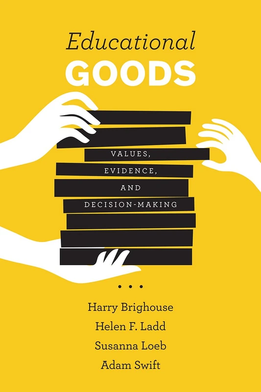 Educational Goods –Values, Evidence, and Decision–Making