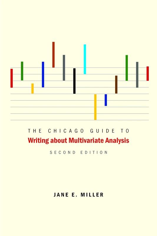 The Chicago Guide to Writing about Multivariate Analysis, Second Edition (Chicago Guides to Writing, Editing, and Publishing) - Image 1