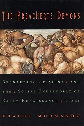 The Preacher′s Demons – Bernardino of Siena and the Social Underworld of Early Renaissance Italy (Emersion: Emergent Village resources for communities of faith) - Image 1
