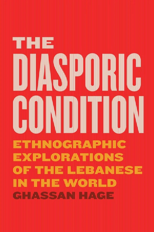 The Diasporic Condition: Ethnographic Explorations of the Lebanese in the World - Image 1