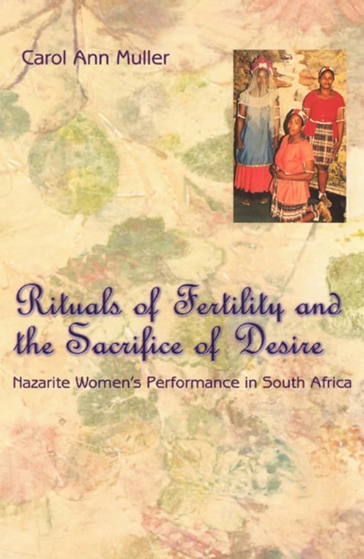 Rituals of Fertility & the Sacrifice of Desire – Nazarite Women′s Performance in South Africa (Chicago Studies in Ethnomusicology CSE) - Image 1