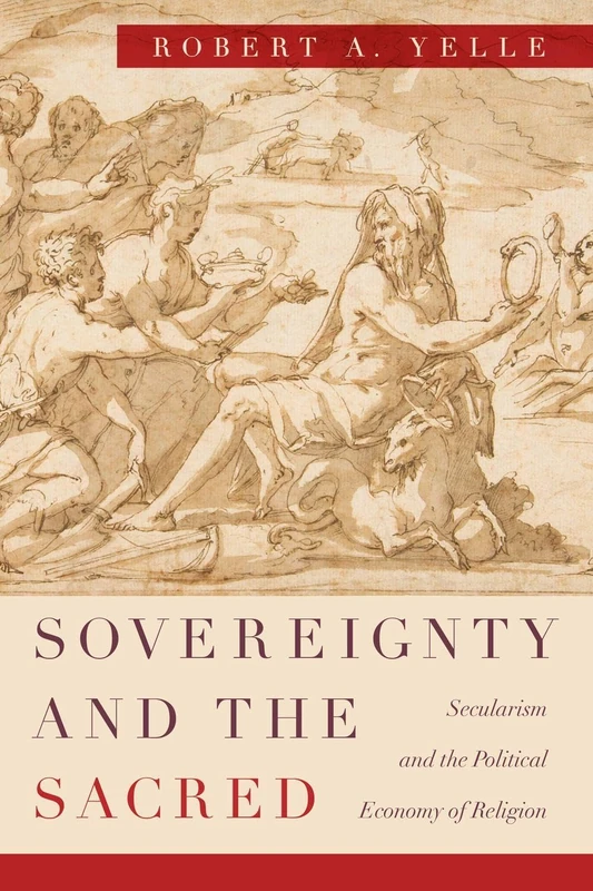 Sovereignty and the Sacred – Secularism and the Political Economy of Religion
