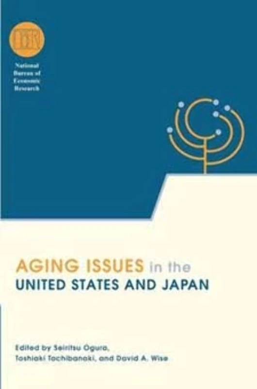Aging Issues in the United States & Japan (National Bureau of Economic Research Conference Report)