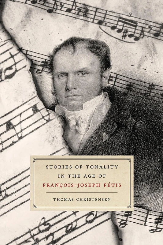 Stories of Tonality in the Age of François–Joseph Fétis