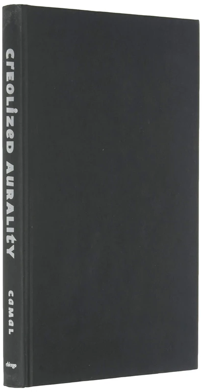 Creolized Aurality – Guadeloupean Gwoka and Postcolonial Politics (Chicago Studies in Ethnomusicology)