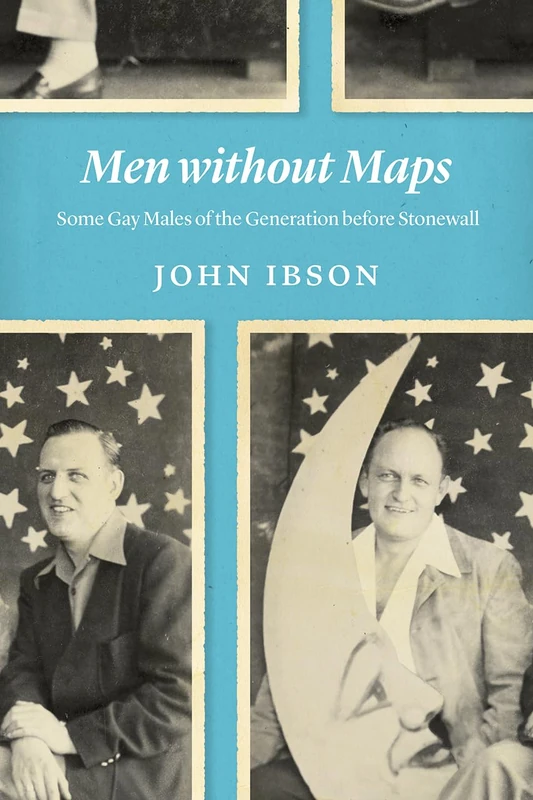 Men without Maps – Some Gay Males of the Generation before Stonewall