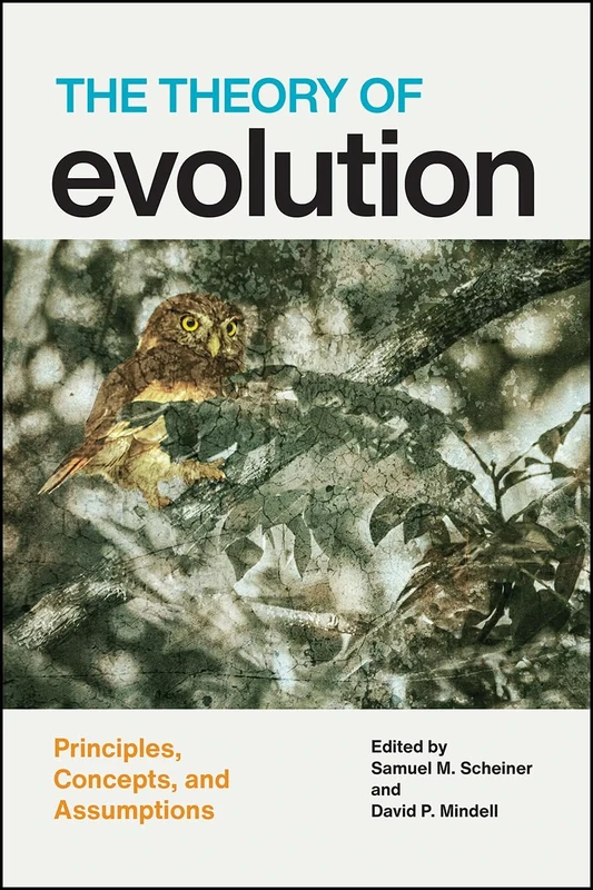 The Theory of Evolution – Principles, Concepts, and Assumptions