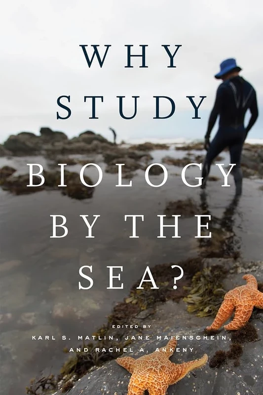 Why Study Biology by the Sea? (Convening Science: Discovery at the Marine Biological Labora)
