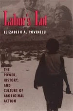 Labor′s Lot: The Power, History, and Culture of Aboriginal Action - Image 1