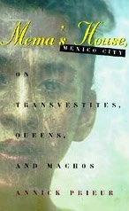 Mema′s House, Mexico City – On Transvestites, Queens, & Machos (Worlds of Desire: The Chicago Series on Sexuality, Gender, and Culture) - Image 1