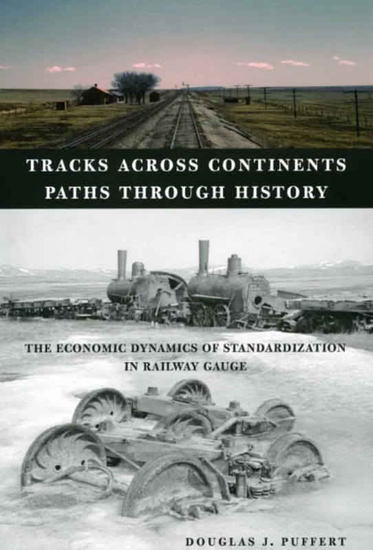 Tracks across Continents, Paths through History – The Economic Dynamics of Standardization in Railway Gauge (Emersion: Emergent Village resources for communities of faith)
