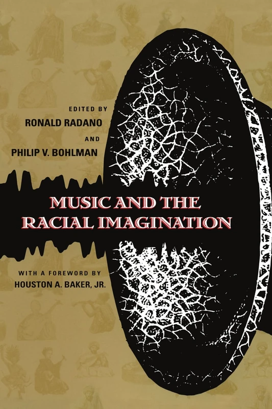 Music and the Racial Imagination (Chicago Studies in Ethnomusicology)