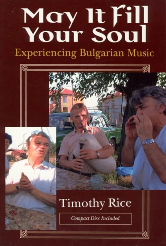 May it Fill Your Soul + CD: Experiencing Bulgarian Music (Chicago Studies in Ethnomusicology CSE)