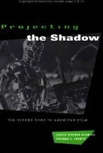 Projecting the Shadow – The Cyborg Hero in American Film (New Practices of Inquiry (Hardcover))