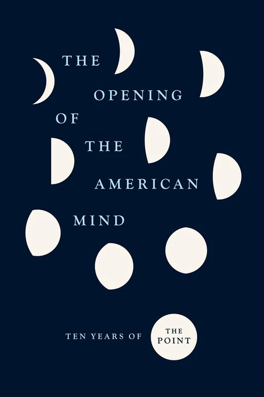 The Opening of the American Mind – Ten Years of The Point - Image 1