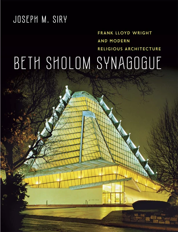 Beth Sholom Synagogue – Frank Lloyd Wright and Modern Religious Architecture