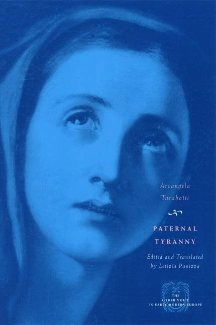 Paternal Tyranny (The Other Voice in Early Modern Europe: The Toronto Series)