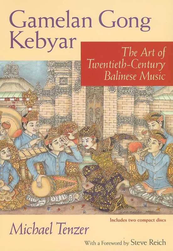 Gamelan Gong Kebyar – The Art of Twentieth–Century Balinese Music +2CD (Chicago Studies in Ethnomusicology CSE) - Image 1