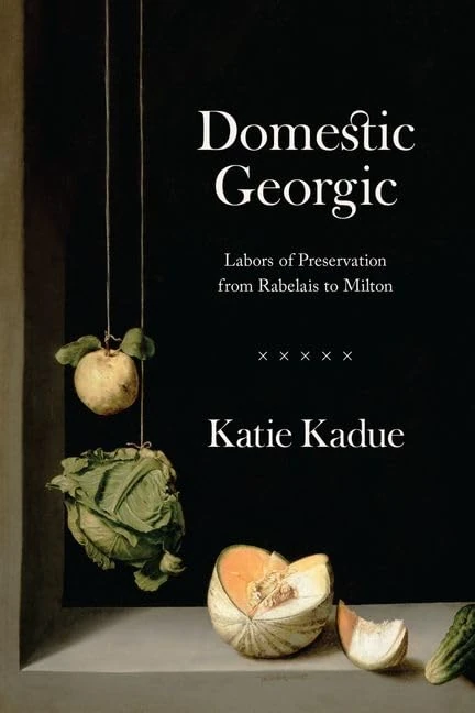 Domestic Georgic: Labors of Preservation from Rabelais to Milton - Image 1