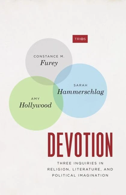 Devotion: Three Inquiries in Religion, Literature, and Political Imagination (TRIOS)