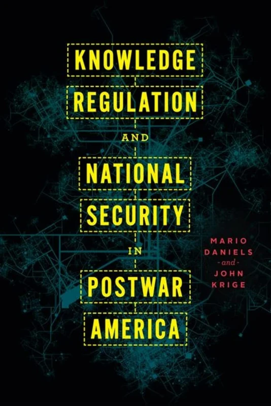 Knowledge Regulation and National Security in Postwar America - Image 1