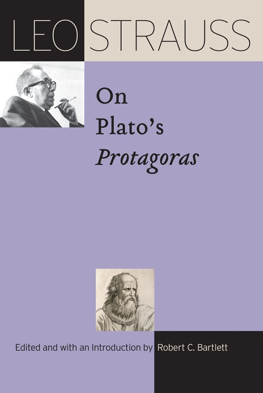 Leo Strauss on Plato’s "Protagoras" (The Leo Strauss Transcript Series)