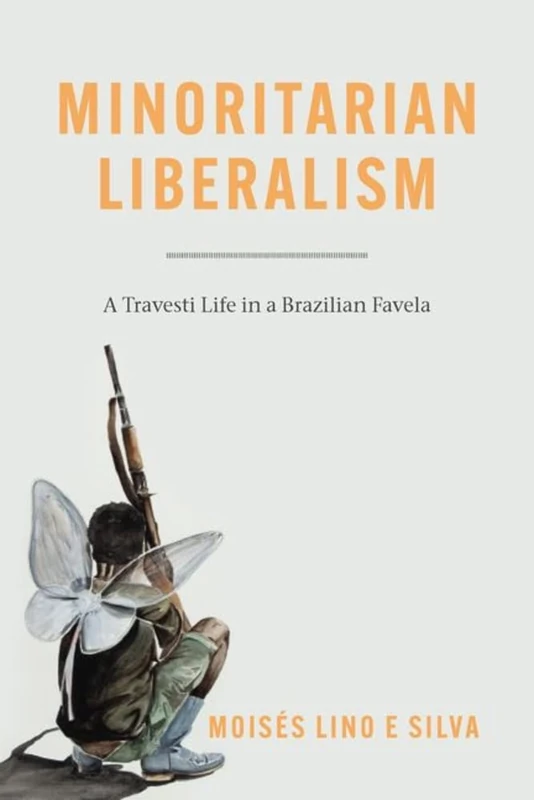 Minoritarian Liberalism: A Travesti Life in a Brazilian Favela - Image 1