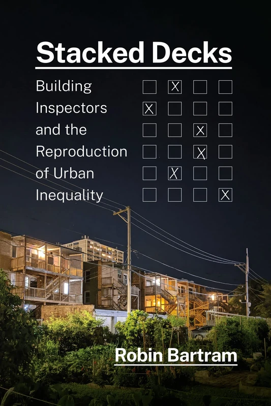 Stacked Decks: Building Inspectors and the Reproduction of Urban Inequality - Image 1