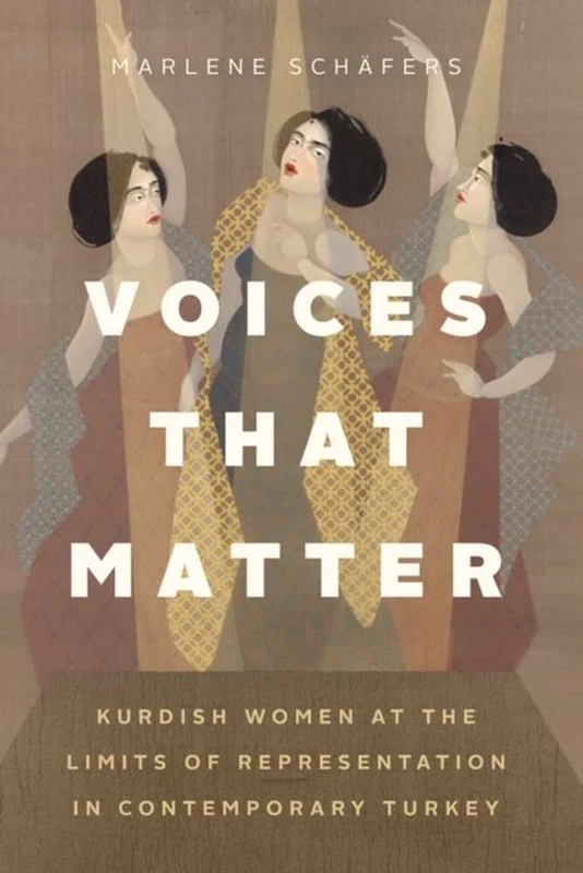Voices That Matter: Kurdish Women at the Limits of Representation in Contemporary Turkey - Image 1