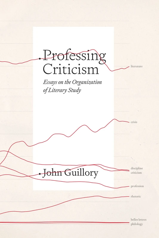 Professing Criticism: Essays on the Organization of Literary Study