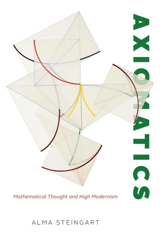 Axiomatics: Mathematical Thought and High Modernism - Image 1