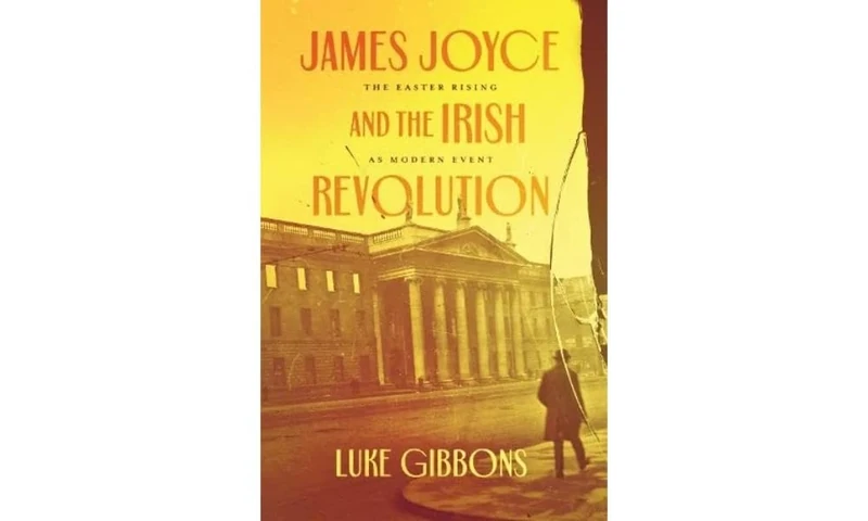 James Joyce and the Irish Revolution: The Easter Rising as Modern Event