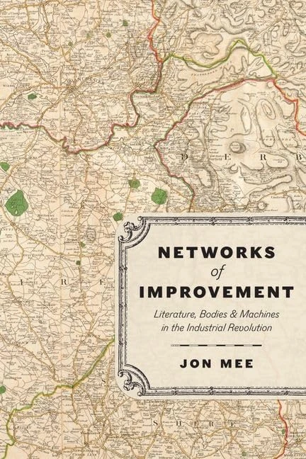 Networks of Improvement: Literature, Bodies, and Machines in the Industrial Revolution - Image 1