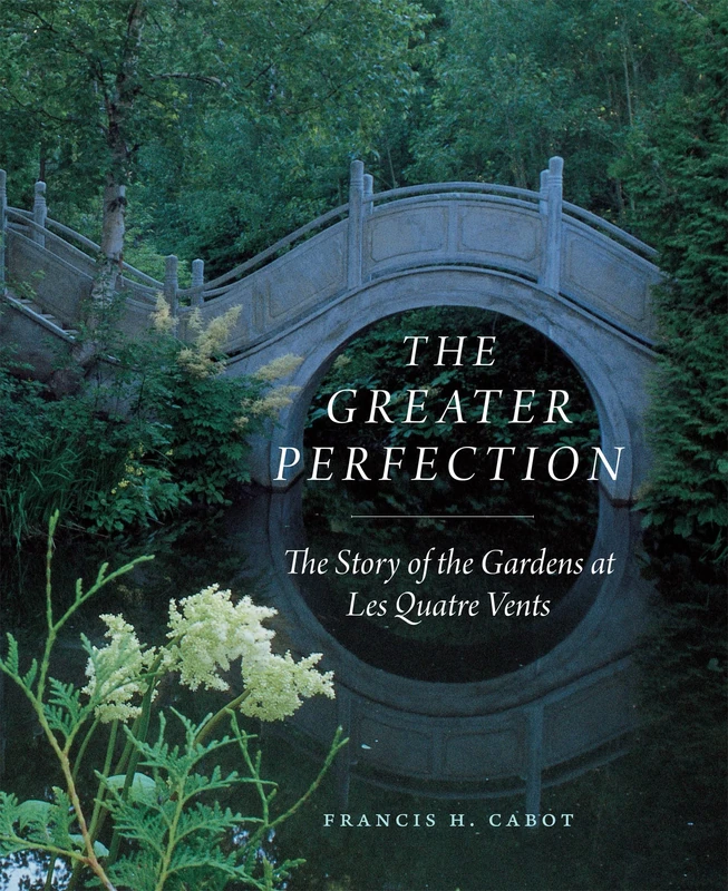 The Greater Perfection: The Story of the Gardens at Les Quatre Vents - Image 1