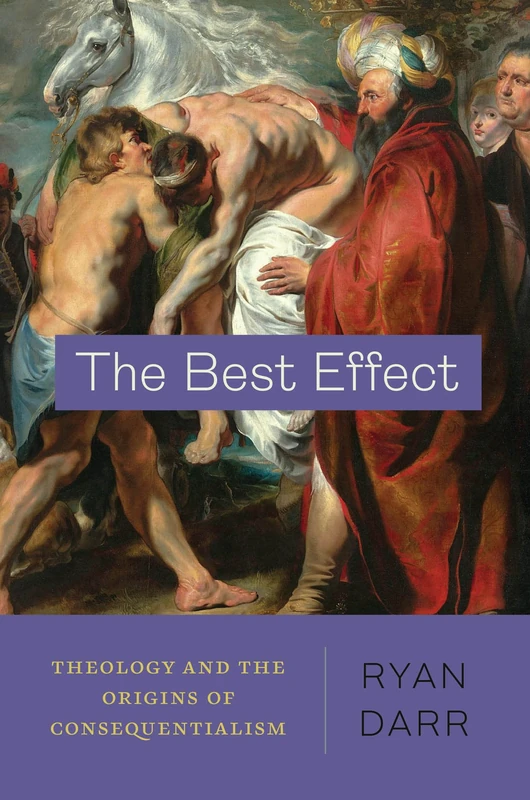 The Best Effect: Theology and the Origins of Consequentialism - Image 1