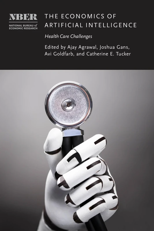 The Economics of Artificial Intelligence: Health Care Challenges (National Bureau of Economic Research Conference Report)