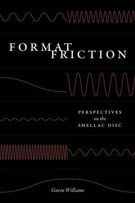 Format Friction: Perspectives on the Shellac Disc (New Material Histories of Music) - Image 1