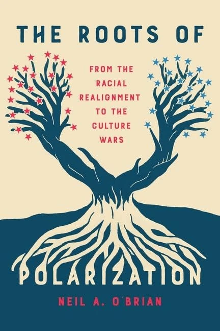 The Roots of Polarization: From the Racial Realignment to the Culture Wars (Chicago Studies in American Politics)