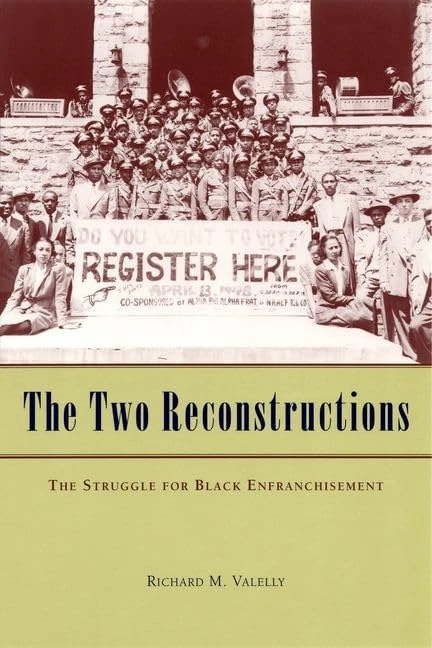 The Two Reconstructions – The Struggle for Black Enfranchisement (American Politics and Political Economy Series)
