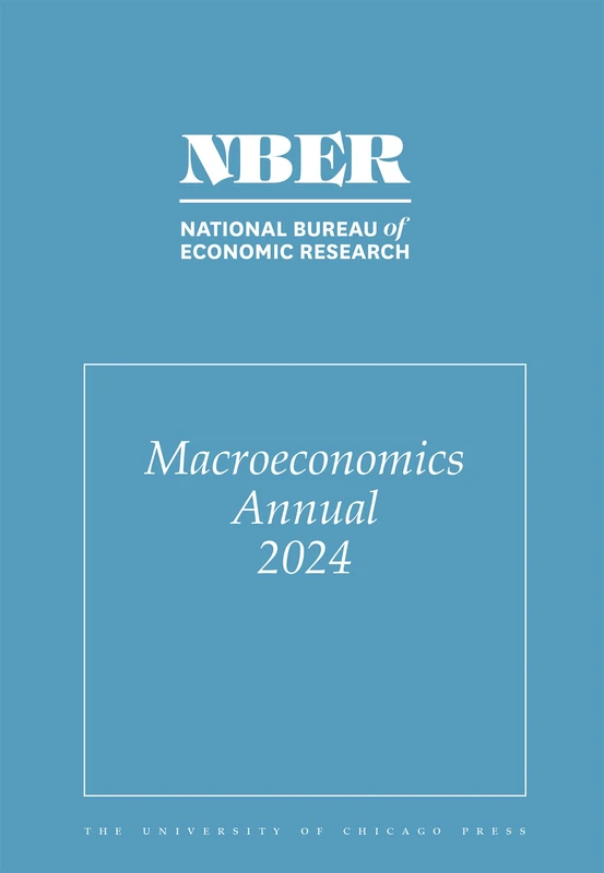 NBER Macroeconomics Annual, 2024: Volume 39 (Volume 39) (National Bureau of Economic Research Macroeconomics Annual) - Image 1